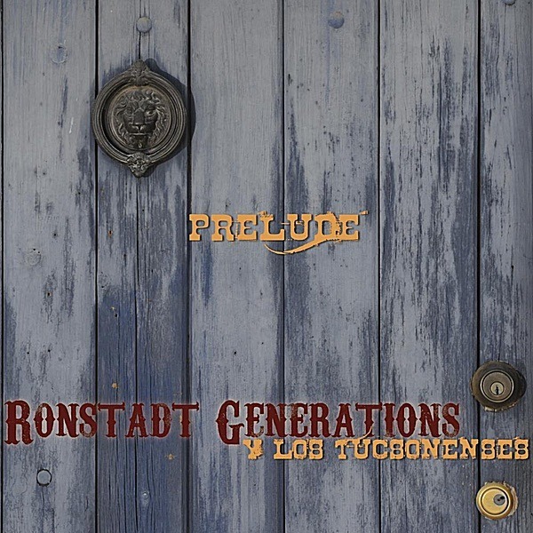 Prelude album cover – Ronstadt Generations y Los Tucsonenses